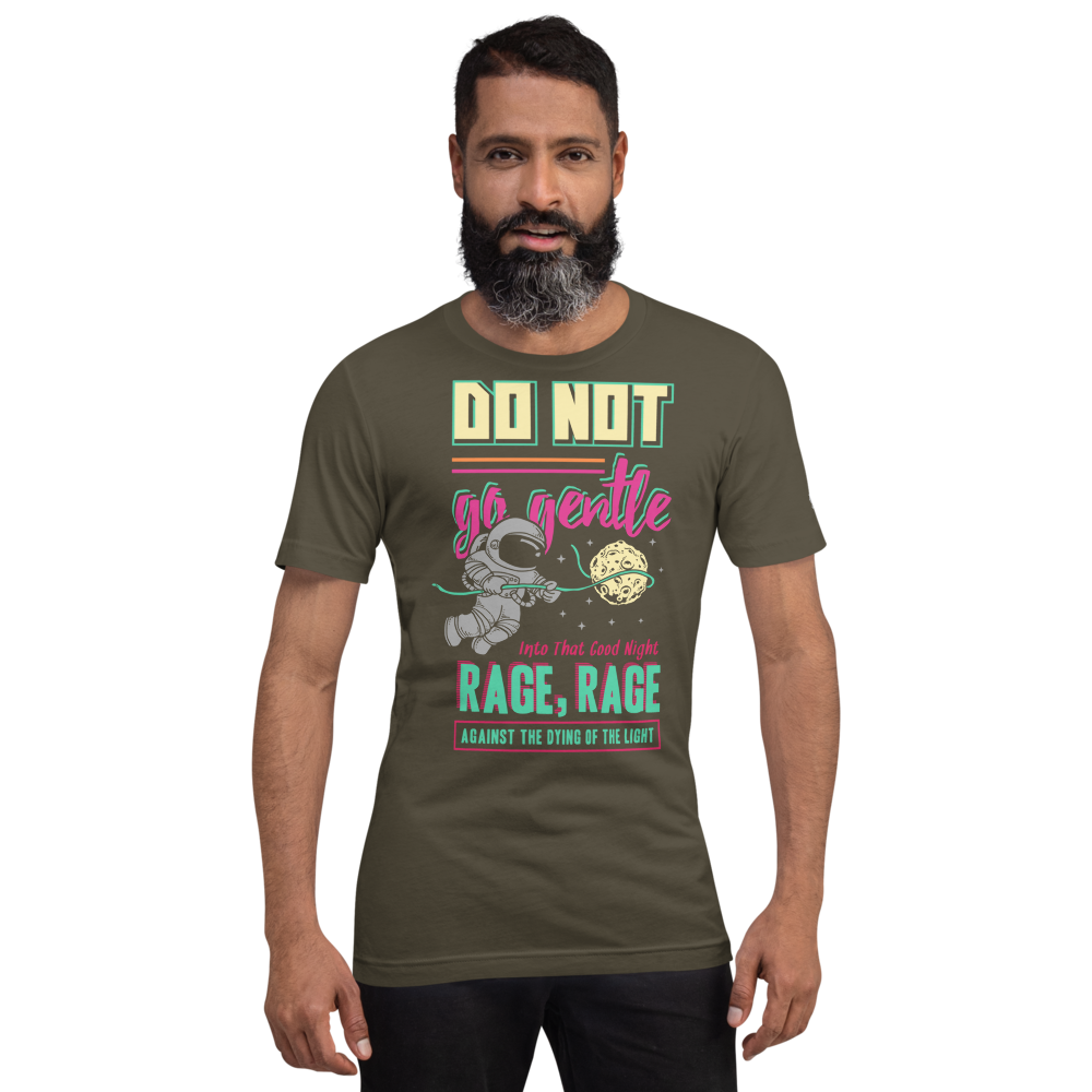 Do Not Go Gentle Unisex T-Shirt mockup